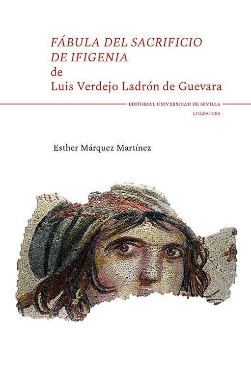 FÁBULA DEL SACRIFICIO DE IFIGENIA DE LUIS VERDEJO LADRON DE GUEVARA | 9788447226245 | MARQUEZ MARTINEZ, ESTHER