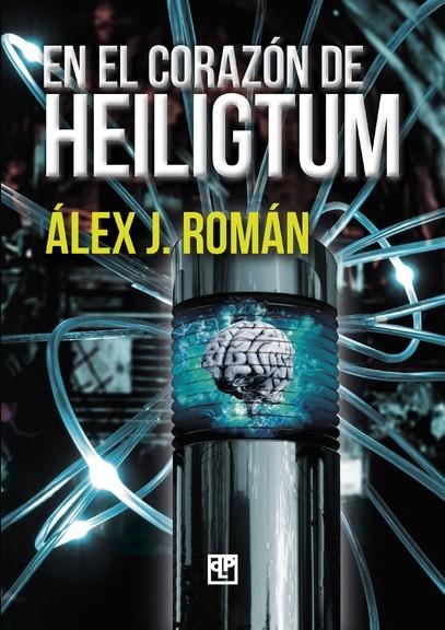 EN EL CORAZÓN DE HEILIGTUM | 9788415794899 | ROMÁN, ÁLEX J.