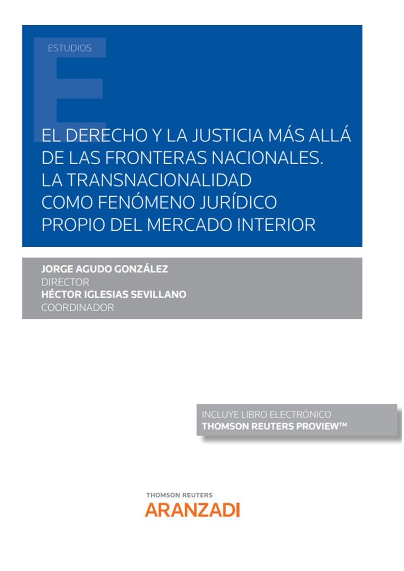 DERECHO Y LA JUSTICIA MAS ALLA DE LAS FRONTERAS NACIONALES | 9788413904641 | AGUDO GONZALEZ, JORGE