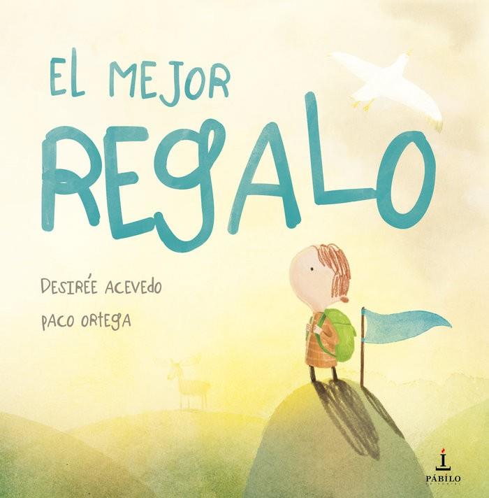 MEJOR REGALO, EL | 9788412692631 | ACEVEDO, DESIRÉE / ORTEGA, PACO