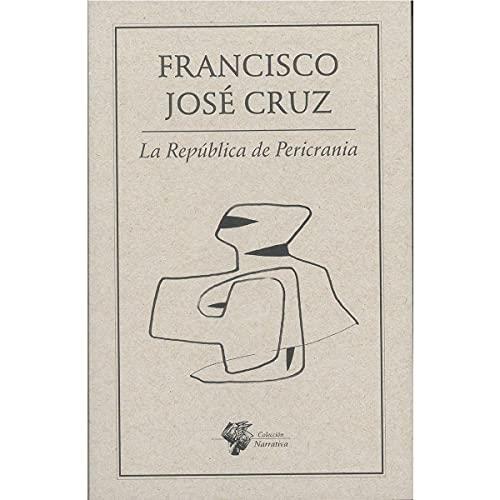 REPUBLICA DE PERICRANIA, LA | 9786078412716 | JOSÉ CRUZ, FRANCISCO