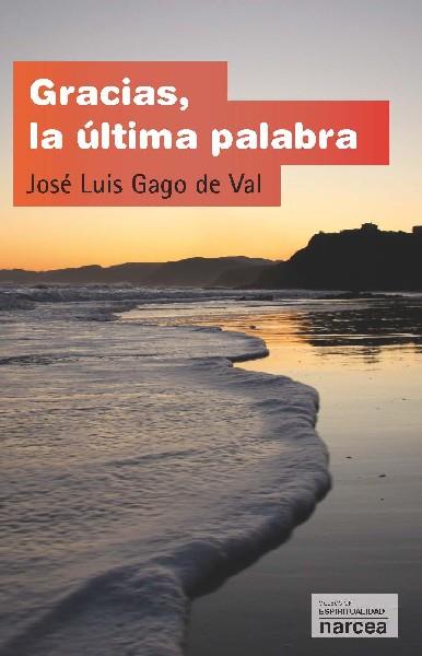 GRACIAS LA ULTIMA PALABRA | 9788427718289 | GAGO, JOSE LUIS