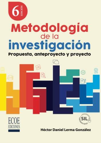 METODOLOGÍA DE LA INVESTIGACIÓN | 9789585033603 | LERMA GONZÁLEZ, HÉCTOR DANIEL