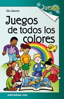 JUEGOS DE TODOS LOS COLORES | 9788490230664 | GIACONE, ELIO