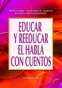 EDUCAR Y REEDUCAR EL HABLA CON CUENTOS | 9788483169599 | MORENO, JUAN MANUEL