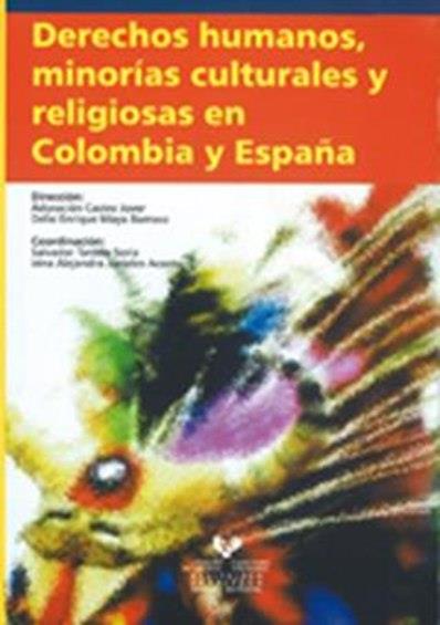 DERECHOS HUMANOS, MINORÍAS CULTURALES Y RELIGIOSAS EN COLOMBIA Y ESPAÑA | 9788498600933