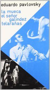MUECA, LA. EL SEÑOR GALÍNDEZ. TELARAÑAS | 9788424502966 | PAVLOVSKY, EDUARDO