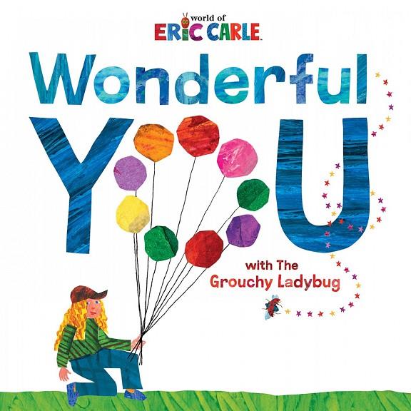 WONDERFUL YOU: WITH THE GROUCHY LADYBUG | 9780062984258 | CARLE, ERIC