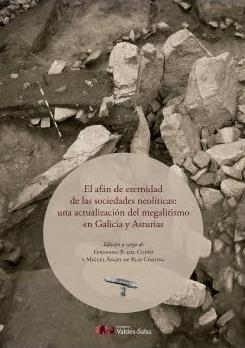 AFÁN DE ETERNIDAD DE LAS SOCIEDADES NEOLÍTICAS, EL : UNA ACTUALIZACIÓN DEL MEGALITISMO EN GALICIA Y ASTURIAS | 9791388149030