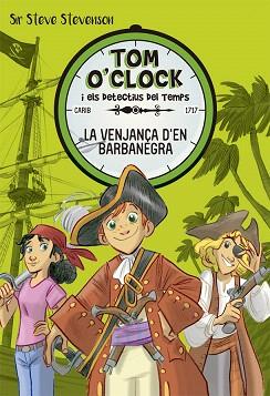 TOM O'CLOCK 04. LA VENJANÇA D'EN BARBANEGRA | 9788424661489 | STEVENSON, SIR STEVE