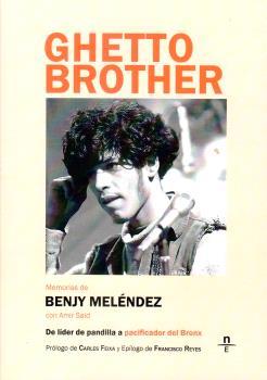 GHETTO BROTHER. MEMORIAS DE BENJY MELÉNDEZ | 9791399130430 | MELÉNDEZ, BENJAMIN