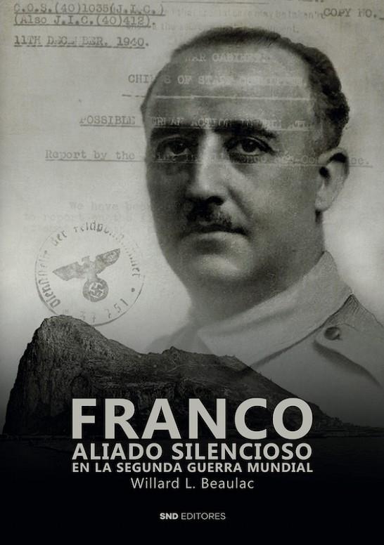 FRANCO ALIADO SILENCIOSO EN LA SEGUNDA GUERRA MUNDIAL | 9788418816796 | LEON BEAULAC, WILLARD