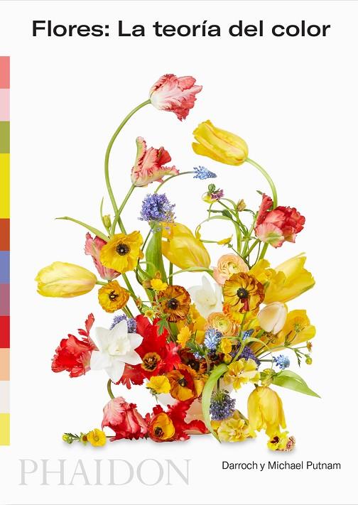 FLORES : LA TEORÍA DEL COLOR | 9781838662653 | PUTNAM, DARROCH AND MICHAEL