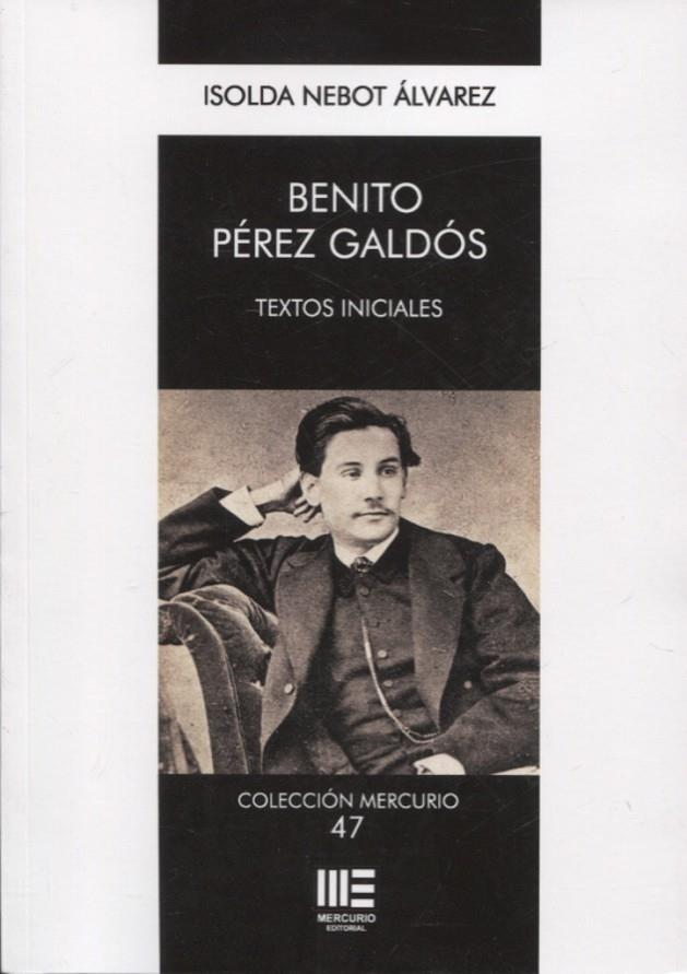 BENITO PEREZ GALDOS TEXTOS INICIALES | 9788418588068 | NEBOT, ISOLDA