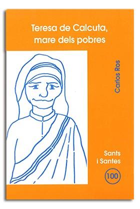 TERESA DE CALCUTA, MARE DELS POBRES | 9788474679984 | ROS CARBALLAR, CARLOS