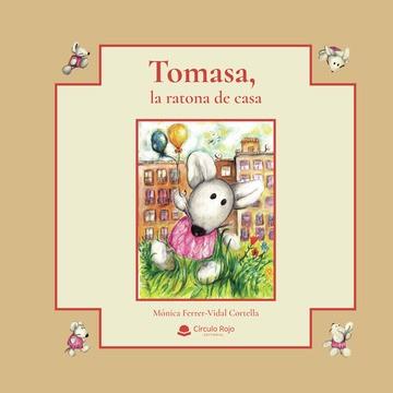 TOMASA, LA RATONA DE CASA | 9788411591669 | FERRER-VIDAL CORTELLA, MÓNICA