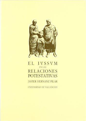 IUSSUM EN LAS RELACIONES POTESTATIVAS, EL | 9788477623540 | HERNANZ PILAR, JAVIER