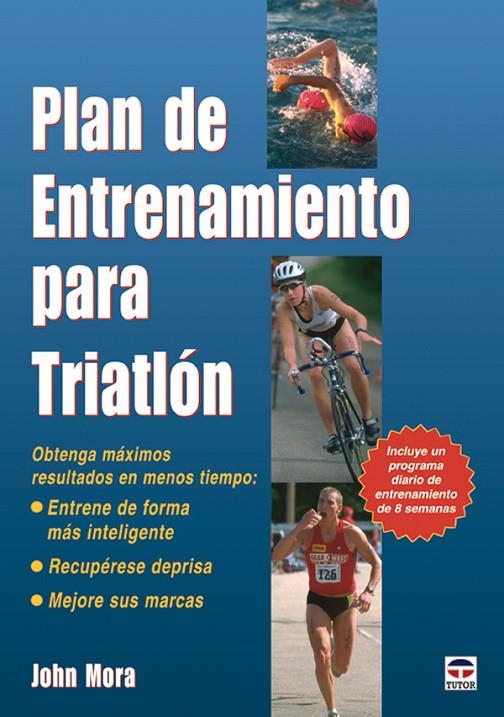 PLAN DE ENTRENAMIENTO PARA TRIATLON | 9788479026585 | MORA, JOHN
