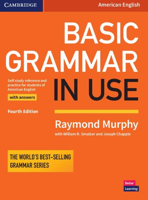 BASIC GRAMMAR IN USE STUDENT'S BOOK WITH ANSWERS | 9781316646748 | MURPHY, RAYMOND / SMALZER, WILLIAM R. / CHAPPLE, JOSEPH