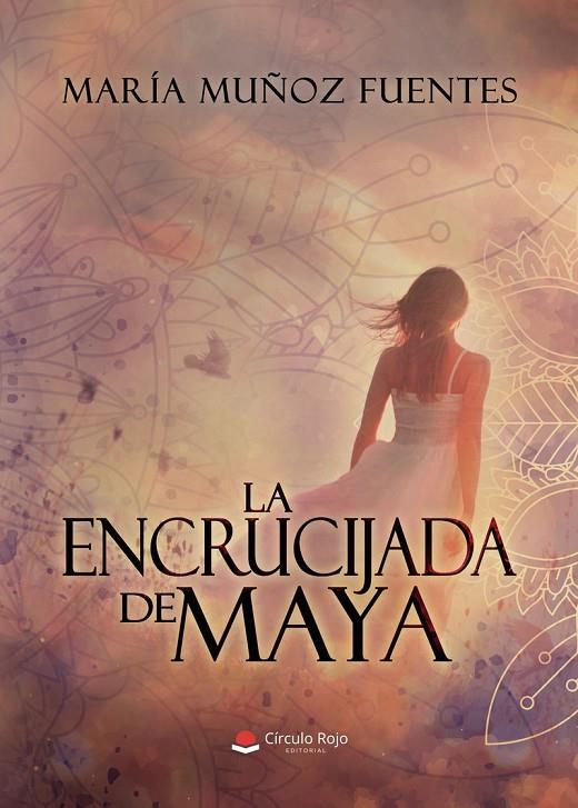 ENCRUCIJADA DE MAYA, LA | 9791370230166 | MUÑOZ FUENTES, MARÍA