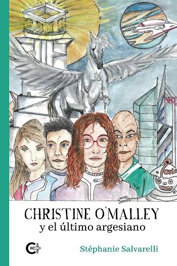 CHRISTINE O'MALLEY Y EL ÚLTIMO ARGESIANO | 9788418152078 | SALVARELLI, STÉPHANIE