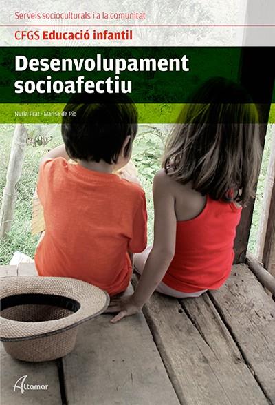 DESENVOLUPAMENT SOCIOAFECTIU | 9788416415069 | PRAT CAMÓS, NÚRIA / DEL RÍO BARAHONA, MARISA