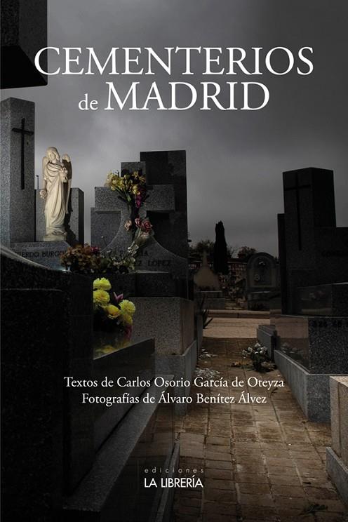 CEMENTERIOS DE MADRID | 9788498734652 | OSORIO GARCIA DE OTEYZA, CARLOS / BENITEZ ALVEZ, ALVARO