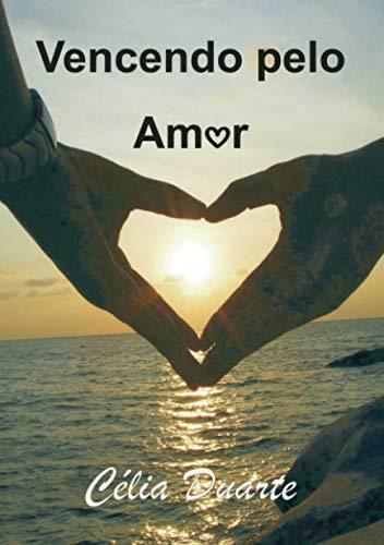 VENCENDO PELO AMOR | 9789892057354 | DUARTE, CÉLIA