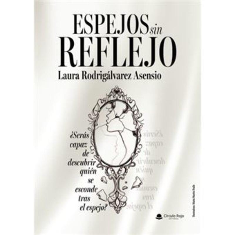 ESPEJOS SIN REFLEJO | 9791370460112 | RODRIGÁLVAREZ ASENSIO, LAURA