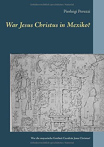 WAR JESUS CHRISTUS IN MEXIKO? | 9783741288975 | PERUZZI, PIERLUIGI