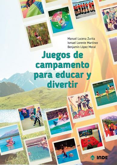 JUEGOS DE CAMPAMENTO PARA EDUCAR Y DIVERTIR | 9788497294126 | LUCENA, MANUEL / LORENTE, ISMAEL / LÓPEZ, BENJAMÍN