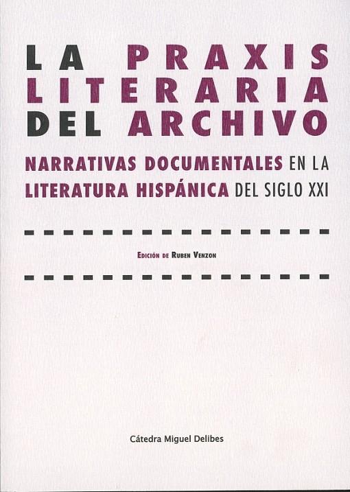 PRAXIS LITERARIA DEL ARCHIVO, LA | 9788413202709