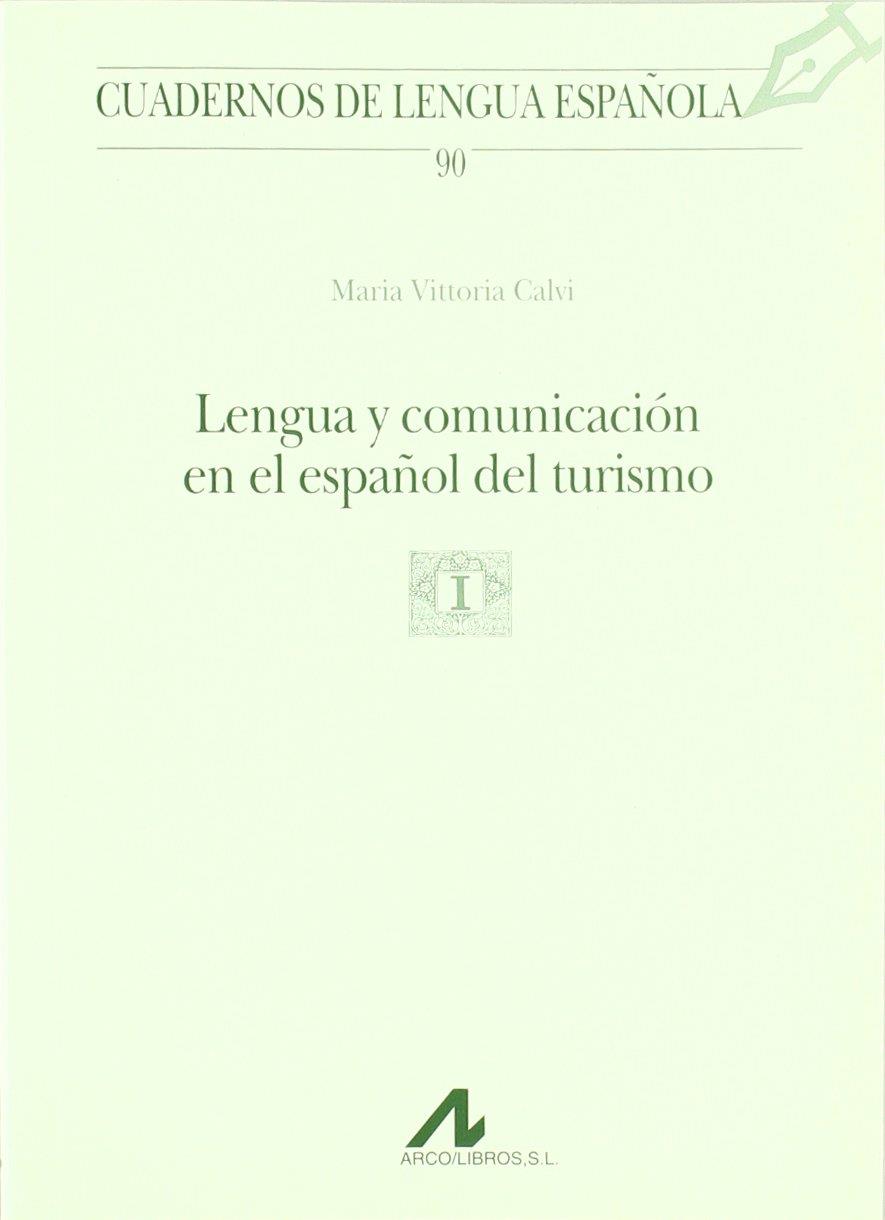LENGUA Y COMUNICACIÓN EN EL ESPAÑOL DEL TURISMO | 9788476356494 | CALVI, Mº VICTORIA