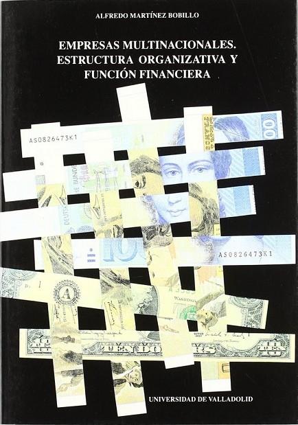 EMPRESAS MULTINACIONALES.ESTRUCTURA ORGANIZATIVA Y FUNCIÓN FINANCIERA | 9788477624813 | MARTINEZ BOBILLO, ALFREDO