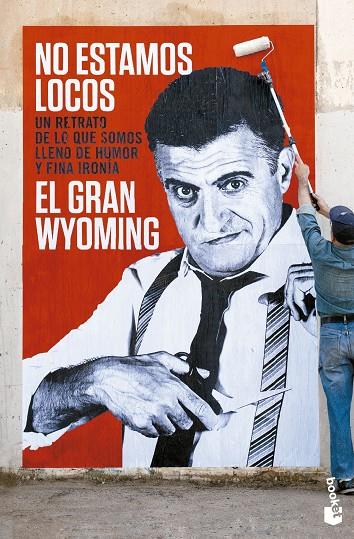 NO ESTAMOS LOCOS | 9788408133827 | GRAN WYOMING, EL