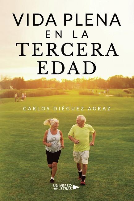VIDA PLENA EN LA TERCERA EDAD | 9791388424120 | DIÉGUEZ AGRAZ, CARLOS