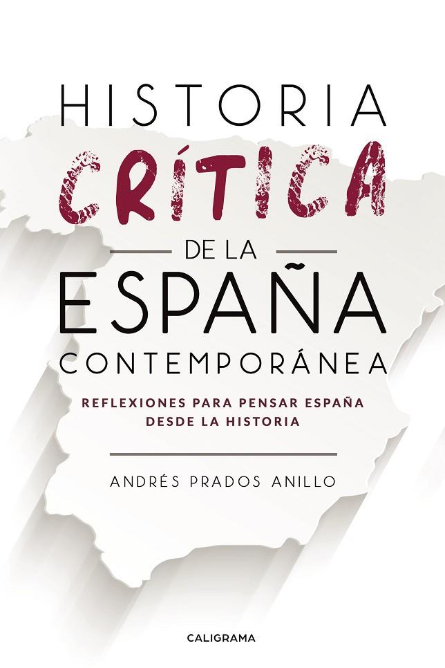 HISTORIA CRÍTICA DE LA ESPAÑA CONTEMPORÁNEA | 9788417915438 | PRADOS ANILLO, ANDRÉS