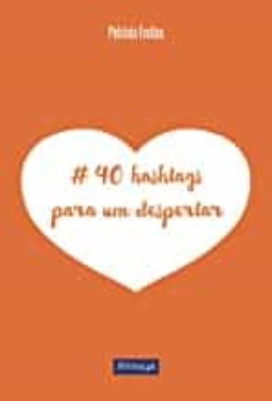 # 40 HASHTAGS PARA UM DESPERTAR | 9789897821998 | FREITAS, PATRÍCIA