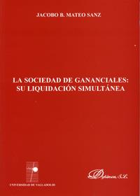 SOCIEDAD DE GANANCIALES: SU LIQUIDACIÓN SIMULTÁNEA, LA | 9788484481263 | MATEO SANZ, JACOBO BERNARDO