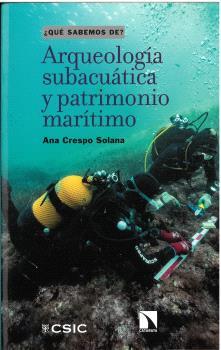 ARQUEOLOGÍA SUBACUÁTICA Y PATRIMONIO MARÍTIMO | 9788400113124 | CRESPO SOLANA, ANA