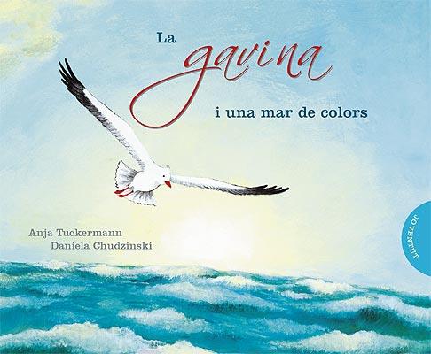 GAVINA I UNA MAR DE COLORS, LA | 9788426138392 | TUCKERMANN, ANJA / CHUDZINSKI, DANIELA