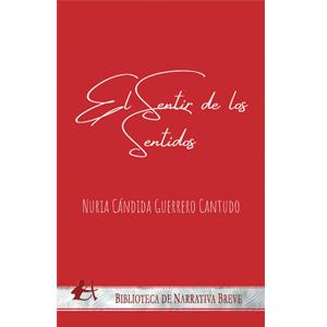 SENTIR DE LOS SENTIDOS, EL | 9788419340801 | GUERRERO CANTUDO, NURIA CÁNDIDA