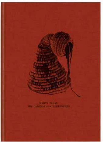 MARTA PALAU. MIS CAMINOS SON TERRESTRES | 9788412881608 | PRIETO CARRILLO, IMMA / DE LA GARZA MATA, AMANDA / JIMÉNEZ-BLANCO, MARÍA DOLORES / BALSACH I PEIG, M