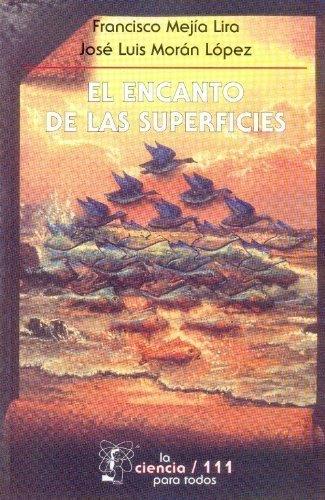ENCANTO DE LAS SUPERFICIES, EL | 9789681639471 | MEJÍA LIRA, FRANCISCO / MORÁN LÓPEZ, JOSÉ LUIS