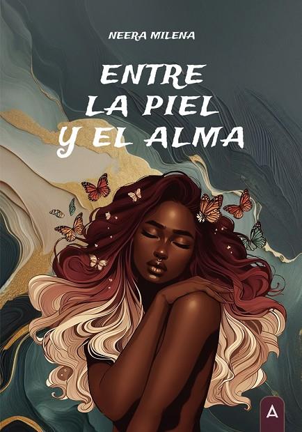 ENTRE LA PIEL Y EL ALMA | 9788410155213 | MILENA, NEERA