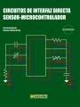 CIRCUITOS DE INTERFAZ DIRECTA SENSOR-MICROCONTROLADOR | 9788426715029 | REVERTER CUBARSI, FERRAN / PALLÀS ARENY, RAMON
