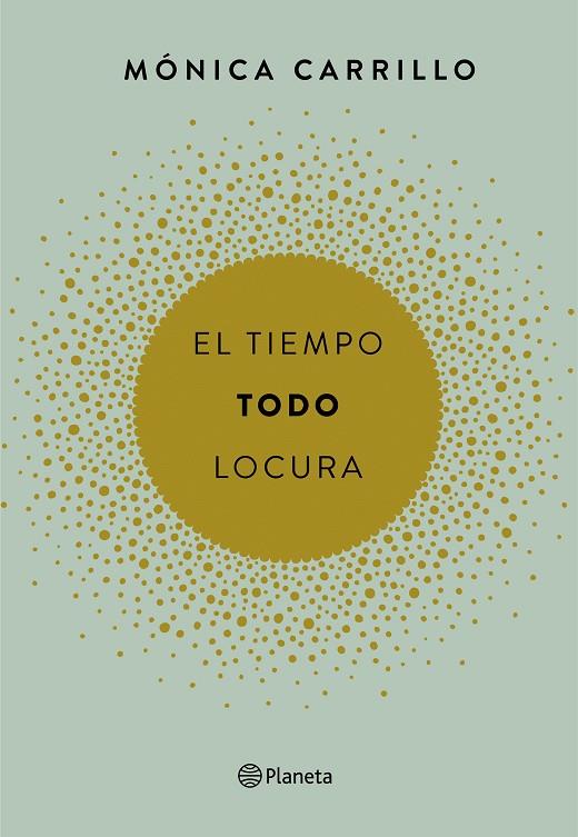 TIEMPO TODO LOCURA, EL | 9788408165200 | CARRILLO, MÓNICA