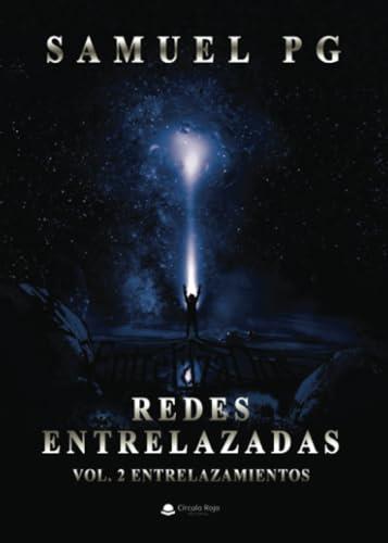 REDES ENTRELAZADAS, VOL. 2. ENTRELAZAMIENTOS | 9788411897709 | PG, SAMUEL