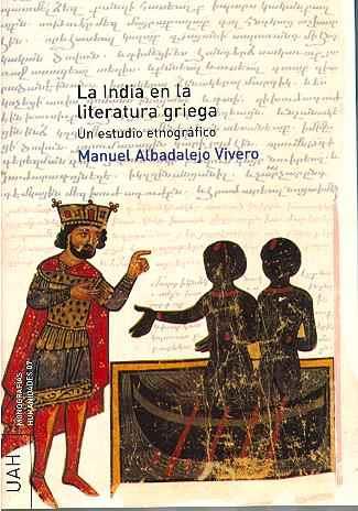 INDIA EN LA LITERATURA GRIEGA, LA | 9788481386578 | ALBADALEJO VIVERO, MANUEL