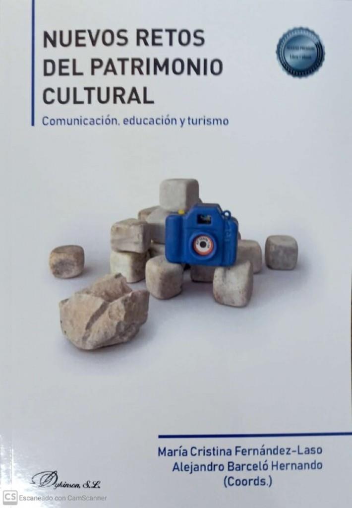 NUEVOS RETOS DEL PATRIMONIO CULTURAL : COMUNICACIÓN, EDUCACIÓN Y TURISMO | 9788413774640 | FERNÁNDEZ LASO, MARÍA CRISTINA